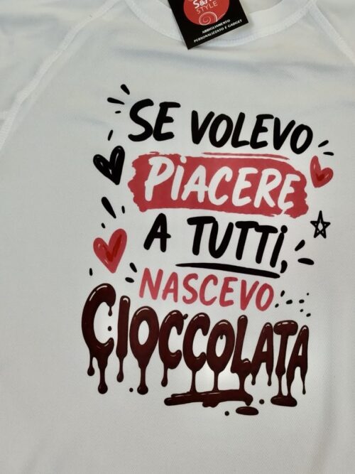 T.shirt “Se volevo piacere a tutti nascevo cioccolata”